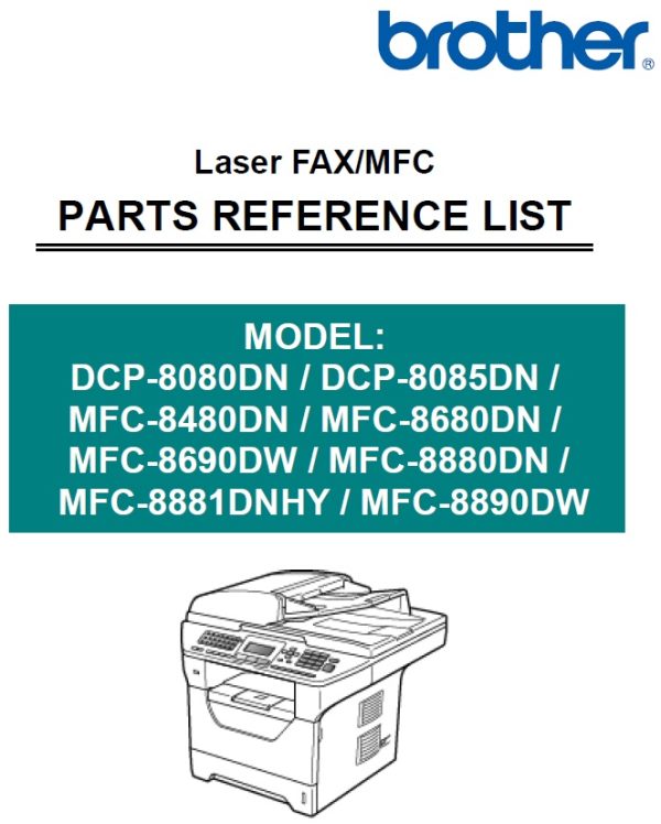 BROTHER DCP8080, 8085, 8480, MFC-8680DN, 8690 DW MFC-8880DN, 8881DNHY, 8890DW Parts Manual