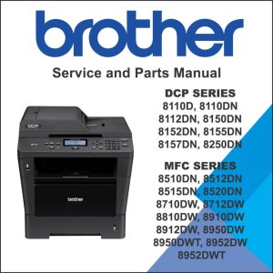 BROTHER DCP & MFC Series DCP-8110D, 8110DN, 8112DN, 8150DN, 8152DN, 8155DN, 8157DN, 8250DN MFC-8510DN, 8512DN, 8515DN, 8520DN, 8710DW, 8712DW, 8810DW, 8910DW, 8912DW, 8950DW, 8950DWT, 8952DW, 8952DWT