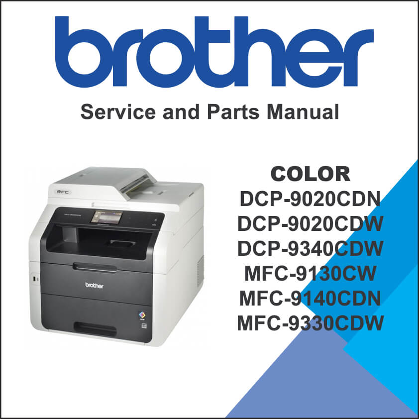 BROTHER Color DCP-9020CDN, DCP-9020CDW, DCP-9340CDW, MFC-9130CW, MFC-9140CDN, MFC-9330CDW Fax/MFC - Service Manual