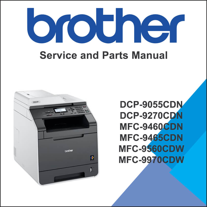 BROTHER DCP-9055CDN, DCP-9270CDN, MFC-9460CDN, MFC-9465CDN, MFC-9560CDW, MFC-9970CDW Color Laser MFC Service Manual