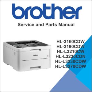 BROTHER HL-3160CDW,HL-3190CDW,HL-L3210CW HL-L3230CDN,HL-L3230CDW,HL-L3270CDW Service Manual and Parts Manual