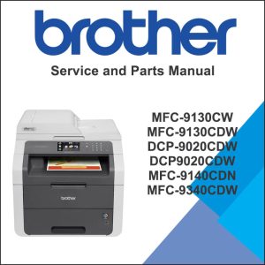Brother MFC-9130CW MFC-9130CDW DCP-9020CD DCP9020CDW MFC-9140CDN, MFC-9340CDW Service Manual and Parts Manual