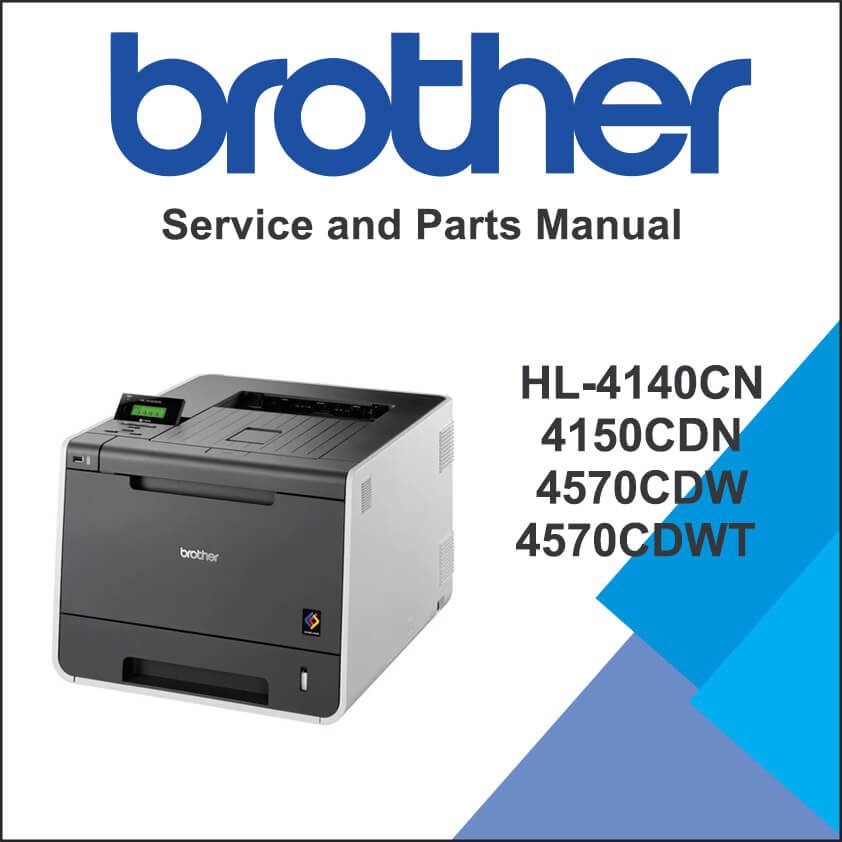 BROTHER HL-4140CN, 4150CDN, 4570CDW, 4570CDWT Service Manual and Parts Manual