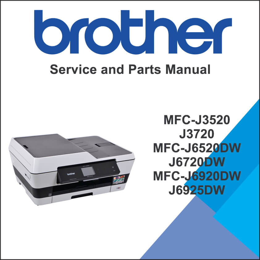 BROTHER MFC-J3520/J3720, MFC-J6520DW/J6720DW, MFC-J6920DW/J6925DW Service Manual and Parts Manual