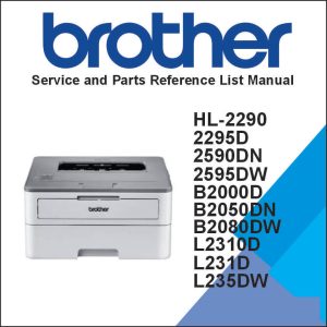 HL-2290, 2295D, 2590DN, 2595DW, B2000D, B2050DN, B2080DW, L2310D, L2312D, L2325DW, L2330D, L2331D, L2335D, L2336D, L2350DW, L2351DW, L2352DW, L2357DW, L2370DN, L2370DW(XL), L2371DN, L2372DN, L2375DW, L2376DW, L2385DW, L2386DW Service and Parts Reference List Manual