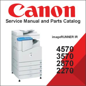 Canon imageRUNNER IR, 4570, 3570, 2870, 2270 Series Service Manual and Parts Catalog