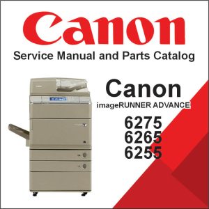 CANON imageRUNNER ADVANCE 6275, 6265, 6255 Service Manual and Parts Catalog
