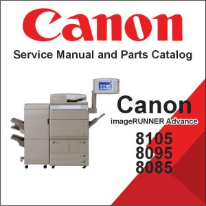 Canon imageRUNNER ADVANCE 8105, 8095, 8085 Series Service Manual and Parts Catalog