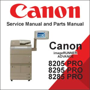 CANON ImageRUNNER ADVANCE 8205 PRO, 8295 PRO , 8285 PRO Series Service Manual and Parts Manual