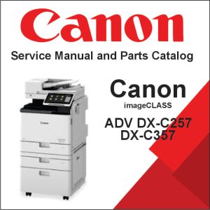 Canon imageRunner ADV DX-C257 DX-C357 Series Service Manual and Parts Catalog