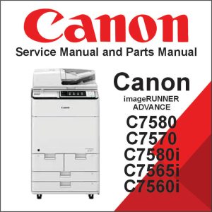 CANON imageRUNNER ADVANCE C7580, C7570, C7580i, C7570i, C7565i, C7560i Service Manual and Parts Manual