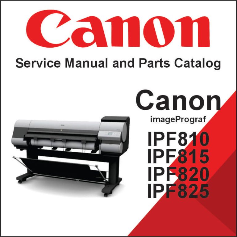 Canon imagePROGRAF IPF810, IPF815, IPF820, IPF825 Service Manual and Parts Catalog