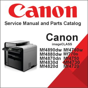 Canon imageCLASS MF 4890dw, 4880dw, 4870dn, 4830d, 4820d, 4780w, 4770n, 4750, 4730, 4720w, 4710 Service Manual and Parts Catalog