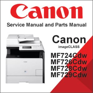 CANON Color imageCLASS MF724Cdw, MF726Cdw, MF728Cdw, MF729Cdw  Service Manual and Parts Manual