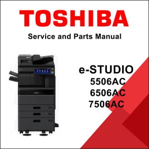 TOSHIBA	e-STUDIO 5506AC/6506AC/7506AC Service Manual and Parts Manual