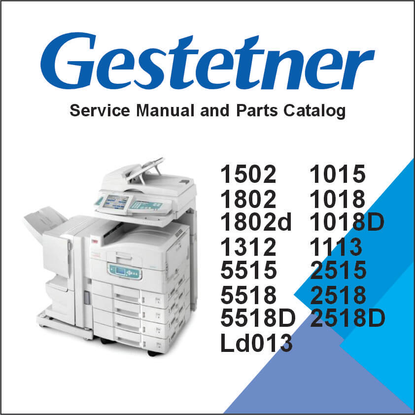 GESTETNER 1502, 1802, 1802d, 1312, LANIER 5515, 5518, 5518D, LD013, RICOH Aficio 1015, Aficio 1018, Aficio 1018D, Aficio 1113, SAVIN 2515, 2518, 2518d Service Manual and Parts Catalog
