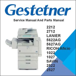 GESTENER 2212, 2712, LANIER 5622AG, 5627AG, RICOH Aficio 1022, 1027, SAVIN 2522, 2527 Service Manual and Parts Manual