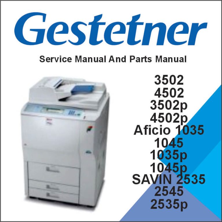 GESTETNER 3502, 4502, 3502p, 4502p, RICOH Aficio 1035, 1045, 1035P, 1045P, SAVIN 2535, 2545, 2535p, 2545p Service Manual and Parts Manual