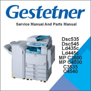 GESTENER DSc535, DSc545, LANIER LD435c, LD445c, RICOH Aficio MP C3500, Aficio MP C4500, SAVIN C3535, C4540 Service Manual and Parts Manual