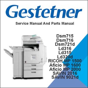 GESTETNER DSm715, DSm716, DSm721d, LANIER LD315, LD316, LD320d, RICOH MP 1500, Aficio MP 1600, Aficio MP 2000, SAVIN 9016, 9021d Service Manual and Parts Manual