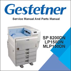 GESTETNER SP 8200DN, LANIER LP150DN, RICOH Aficio SP 8200DN, SAVIN MLP150DN Service Manual and Parts Manual