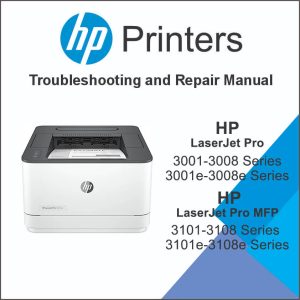 HP LaserJet Pro 3001-3008 Series • 3001e-3008e Series, HP LaserJet Pro MFP 3101-3108 Series • 3101e-3108e Series Troubleshooting and Repair Manuals