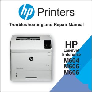 HP LaserJet Enterprise M604, M605, M606 Troubleshooting and Repair Manual