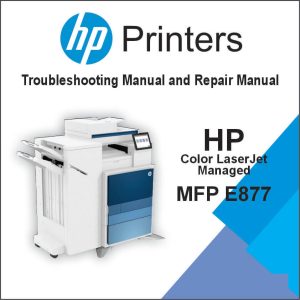 HP Color LaserJet Managed MFP E877 Series Service Manual (Parts and Diagrams included)