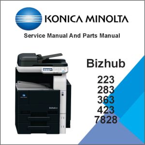 KONICA MINOLTA Bizhub 223, 283, 363, 423, 7828 Service Manual and Parts Manual