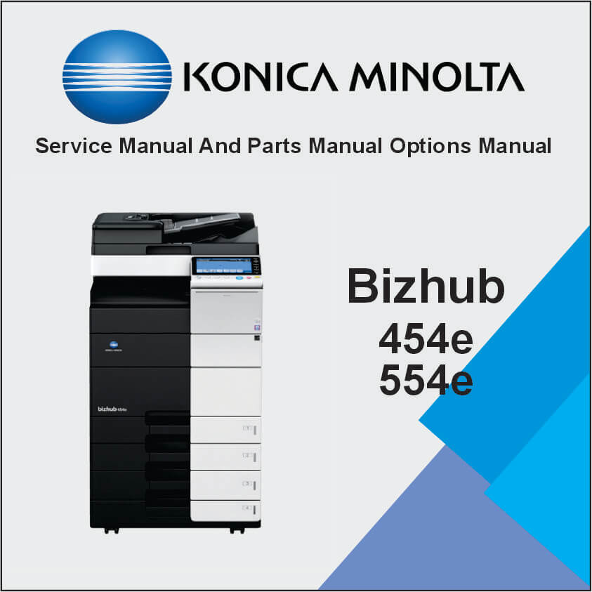 KONICA MINOLTA Bizhub 454e and 554e Service Manual, Parts manual, and Options Manual