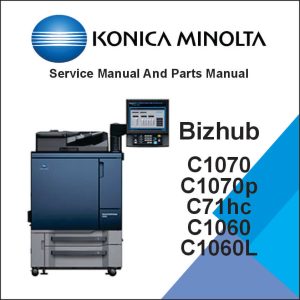 KONICA MINOLTA BizHub PRESS C1070, C1070p, C71hc, C1060, BizHub PRO C1060L Service Manual and Parts Manual