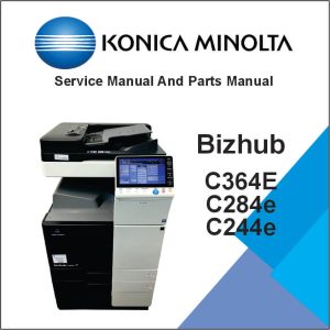 Konica Minolta Bizhub C364E, C284e, C244e Service Manual and Parts Manual