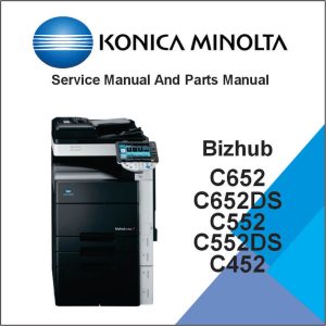 KONICA MINOLTA bizhub C652, C652DS, C552, C552DS, C452 Service Manual and Parts Manual