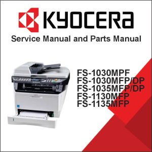 KYOCERA FS-1030MPF, FS-1030MFP/DP, FS-1035MFP/DP, FS-1130MFP, FS-1135MFP Service Manual and Parts Manual