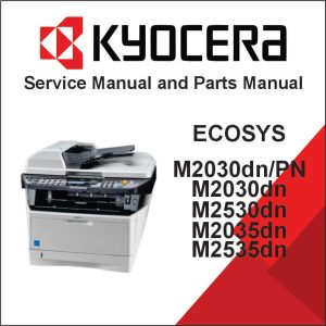 KYOCERA ECOSYS M2030dn/PN, M2030dn, M2530dn, M2035dn, M2535dn Service Manual and Parts Manual