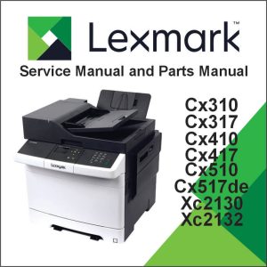 LEXMARK CX310, CX317, CX410, CX417, CX510, CX517de, XC2130, and XC2132 Service Manual and Parts Manual