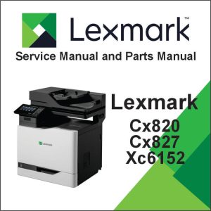 LEXMARK CX820, CX827, XC6152 MFPs Service Manual and Parts Manual