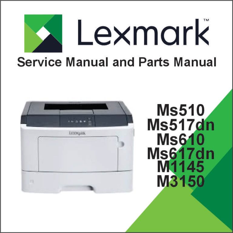 LEXMARK MS510, MS517dn, MS610, MS617dn, M1145, and M3150 Service Manual and Parts Manual