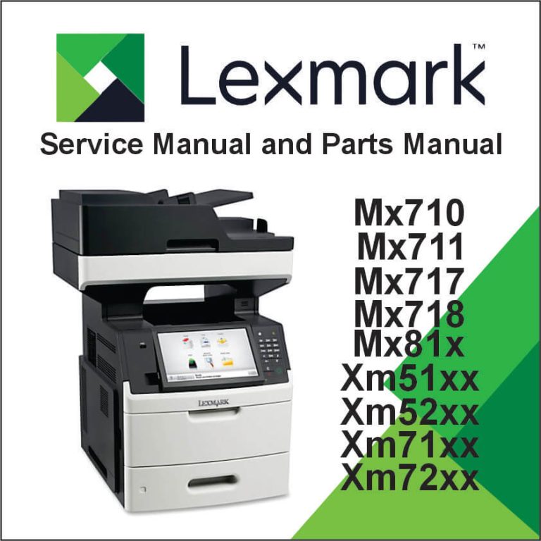 LEXMARK MX710, MX711, MX717, MX718, MX81x, XM51xx, XM52xx, XM71xx, and XM72xx MFPs Service Manual and Parts Manual