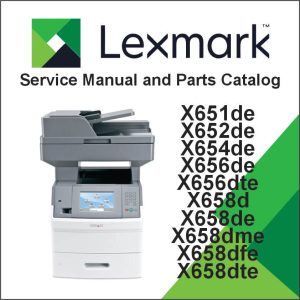 Lexmark X651de, X652de, X654de, X656de, X656dte, X658d, X658de, X658dme, X658dfe, X658dte, X658dtme, X658dtfe Service Manual and Parts Manual