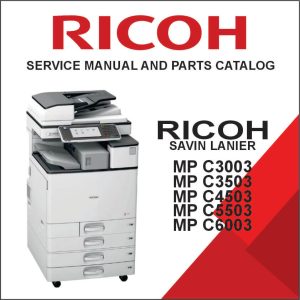 RICOH SAVIN LANIER MP C3003 MP C3503 MP C4503 MP C5503 MP C6003 Service Manual and Parts Catalog