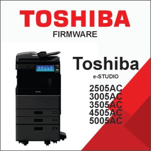 Toshiba e-STUDIO 2505AC/3005AC/3505AC/ 4505AC/5005AC Firmware