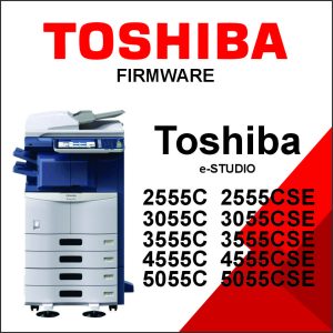 Toshiba e-STUDIO 2555C, 3055C, 3555C, 4555C, 5055C, 2555CSE, 3055CSE, 3555CSE, 4555CSE, 5055CSE Firmware