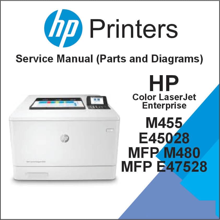 HP Color LaserJet Enterprise M455, Managed E45028, Enterprise MFP M480, MFP E47528 Service Manual (Parts and diagrams already included)