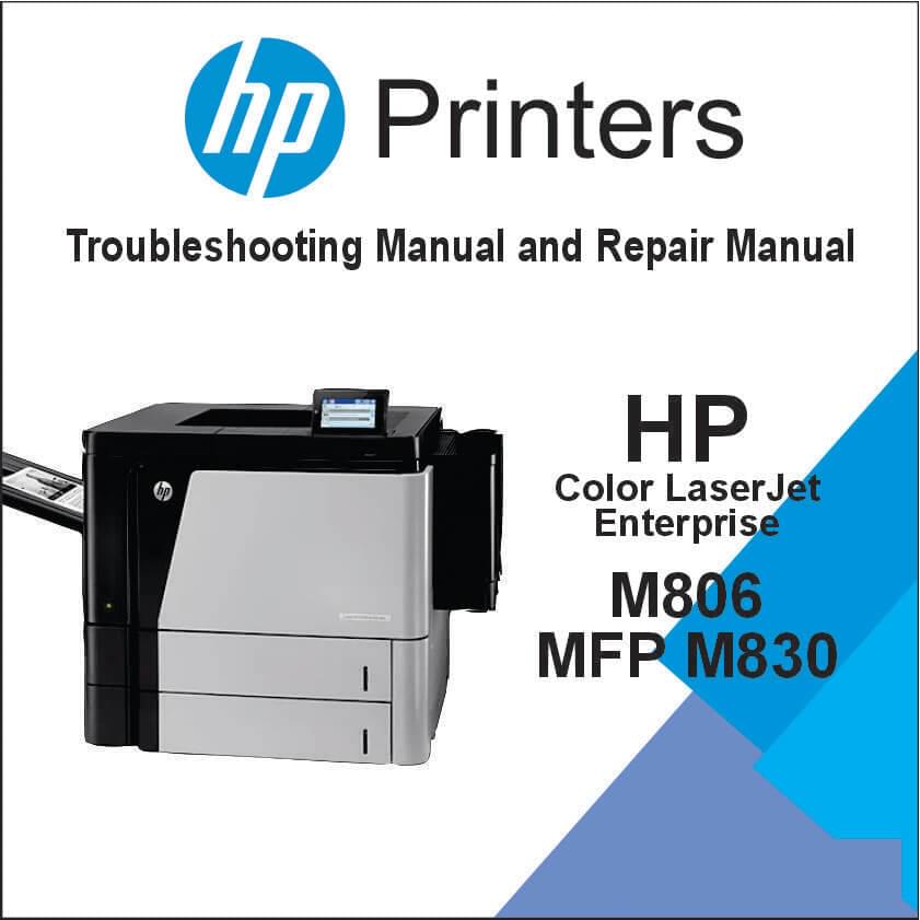HP LaserJet Enterprise M806, Flow MFP M830 Troubleshooting Manual and Repair Manual