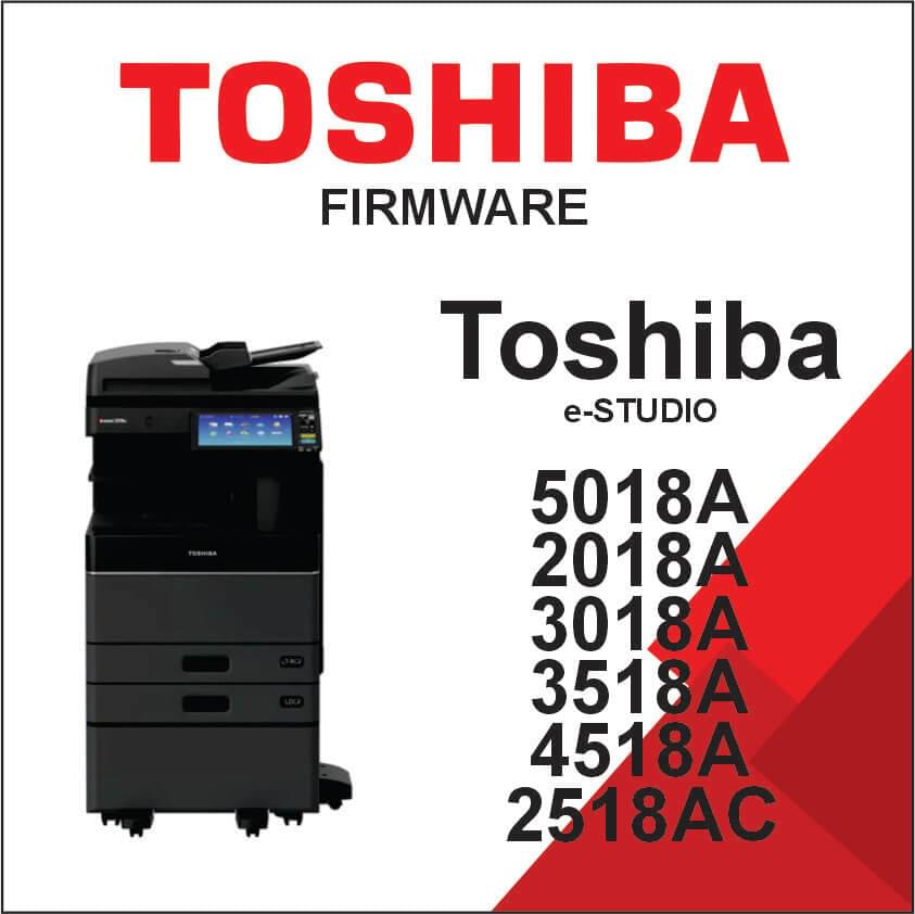 Toshiba e-STUDIO 5018A, 2018A, 3018A, 3518A, 4518A 2518AC Firmware